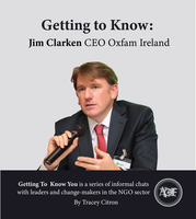 Getting to know Jim Clarken, CEO of Oxfam Ireland by Tracey Citron